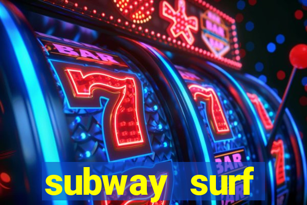 subway surf deposito 1 real